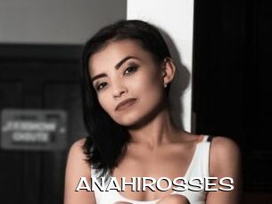 ANAHIROSSES