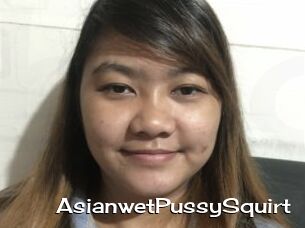 AsianwetPussySquirt