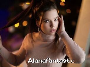 Alanafantastic