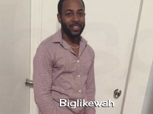 Biglikewah