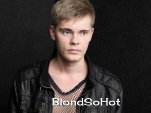 BlondSoHot
