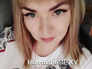 BurntobeSEXY