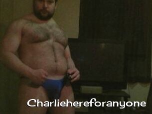 Charliehereforanyone
