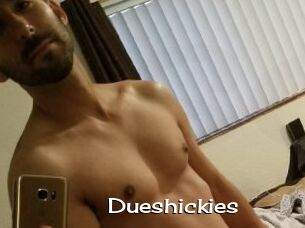Dueshickies