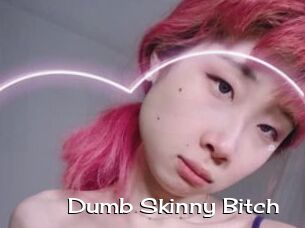 Dumb_Skinny_Bitch