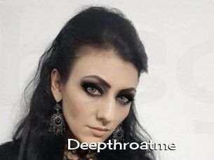 Deepthroatme