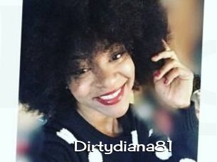 Dirtydiana81