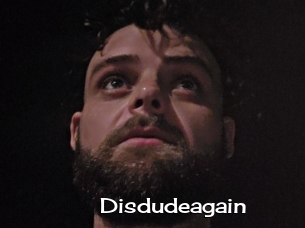 Disdudeagain