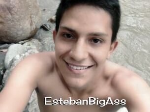 EstebanBigAss
