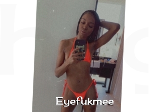 Eyefukmee