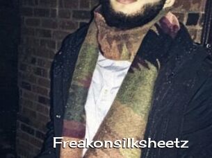 Freakonsilksheetz