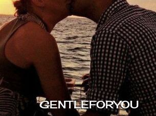 GENTLEFORYOU