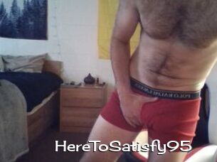 HereToSatisfy95