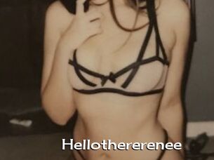 Hellothererenee