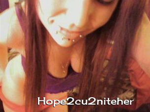 Hope2cu2niteher