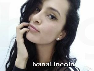 IvanaLincoln