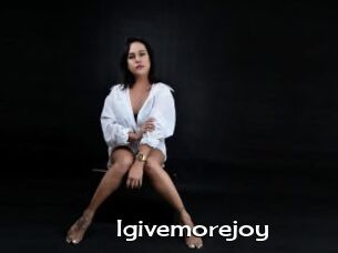 Igivemorejoy