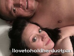 Ilovetoholdherdustpan