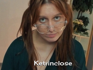 Ketrinclose