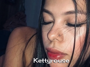 Kettyrouse