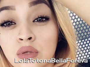 LolaTotonaBellaForeva
