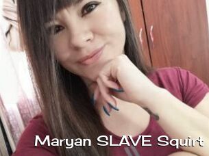 Maryan_SLAVE_Squirt