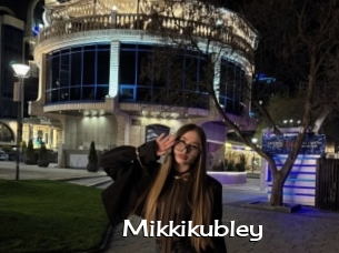 Mikkikubley