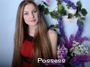 Possess