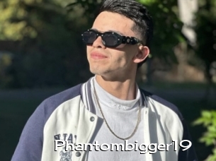 Phantombigger19