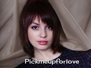 Pickmeupforlove