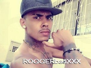 ROGGERbadXXX
