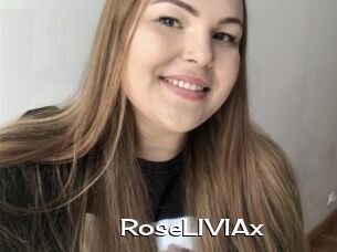 RoseLIVIAx