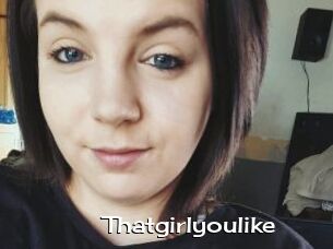Thatgirlyoulike