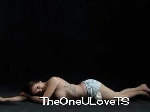 TheOneULoveTS