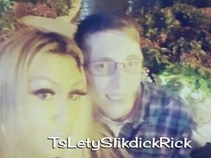 TsLetySlikdickRick