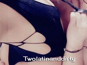 Twolatinanddirty