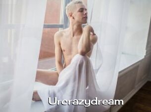 Urcrazydream