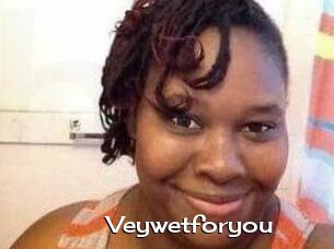 Veywetforyou