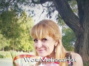 WowMelissaHot